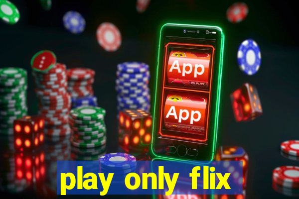 play only flix